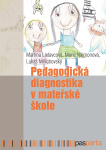 Pedagogická diagnostika v mateřské škole. Praktický pohled na pedagogickou diagnostiku