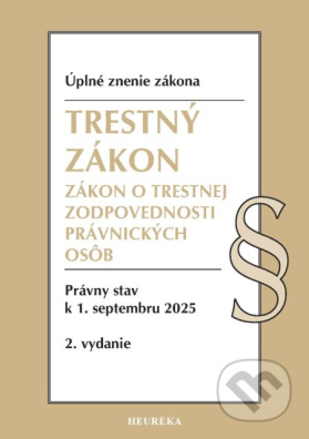Trestný zákon a Zákon o trestnej zodpovednosti právnických osôb, 2 vydanie, 9/2025