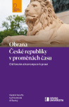 Obrana České republiky v proměnách času. Od teorie a koncepce k praxi