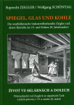 Spiegel, Glas und Kohle Život ve sklárnách a dolech