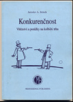 Konkurenčnost : vítězství a porážky na kolbišti trhu