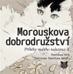 Morouskova dobrodružství Příběhy malého nalezence II