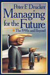 Managing for the Future: The 1990s and Beyond - Hardcover