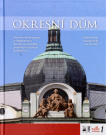 Okresní dům – Buděj(ovi)cký městopis 1 – Historie úřední budovy a Stegmannovy továrny