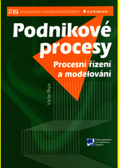 Podnikové procesy : procesní řízení a modelování