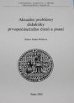 Aktuální problémy didaktiky prvopočátečního čtení a psaní