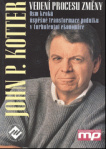 Vedení procesu změny : osm kroků úspěšné transformace podniku v turbulentní ekonomice