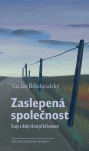 Zaslepená společnost Eseje z doby těsně před koncem