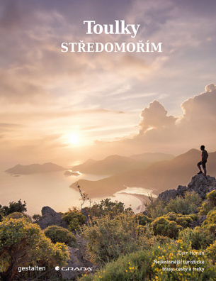 Toulky Středomořím. Nejkrásnější turistické trasy, cesty a treky