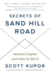 Secrets of Sand Hill Road: Venture Capital and How to Get It Hardcover