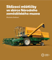 Sklízecí mlátičky ve sbírce Národního zemědělského muzea