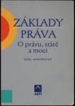 Základy práva : o právu, státě a moci, 1.vydání