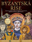 Byzantská říše. Odhalte tajemství říše stvořené na základech římské civilizace a křesťanství