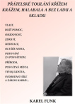 Přátelská toulání křížem, krážem, halabala a bez ladu a skladu 