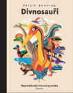 Divnosauři. Nejzvláštnější tvorové pravěku