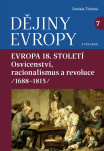 Dějiny Evropy 7: Evropa 18. století. Evropa osvícenství a racionalismu (1688—1815)