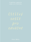 Citlivý sešit pro odvážné - Praktický pomocník nejen pro Citlivky