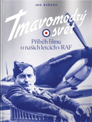 Tmavomodrý svět - Příběh filmu o našich letcích v RAF