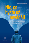 Nic, co byste už nevěděli. Úvahy o smyslu bytí a seberealizaci