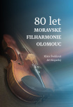 80 let Moravské filharmonie Olomouc