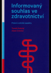 Informovaný souhlas ve zdravotnictví : právní a etické aspekty