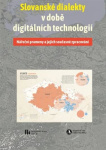 Slovanské dialekty v době digitálních technologií. Nářeční prameny a jejich současné zpracování