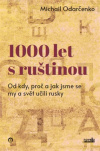 1000 let s ruštinou Od kdy, proč a jak jsme se my a svět učili rusky