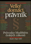 Velký domácí právník,  Průvodce bludištěm českých zákonů