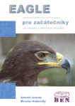 EAGLE pro začátečníky. Návrhový systém pro plošné spoje