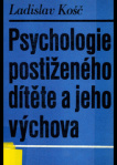 Psychologie postiženého dítěte a jeho výchova