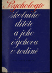 Psychologie školního dítěte a jeho výchova v rodině