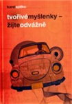 Tvořivé myšlenky - Žijte odvážně 