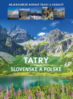 Tatry slovenské a polské - Nejkrásnější horské trasy a zákoutí