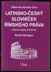 Latinsko-český slovníček římského práva : (vybrané pojmy a termíny)