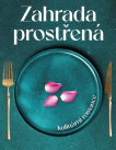 Zahrada prostřená kulinární romance