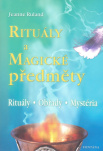 Rituály a magické předměty. Rituály, Obřady, Mystéria
