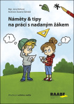 Náměty a tipy na práci s nadaným žákem. Příručka pro učitele a rodiče