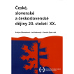 České, slovenské a československé dějiny 20. století XX.