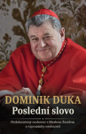 Dominik Duka. Poslední slovo. Nedokončený rozhovor s Markem Šmídem a vzpomínky osobností