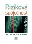 Riziková společnost. Na cestě k jiné moderně