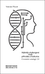 Hybridy a kyborgové mezi přírodou a kulturou. K evoluční ontologii 2.0