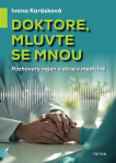 Doktore, mluvte se mnou Rozhovory nejen o etice v medicíně
