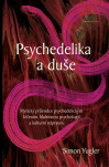 Psychedelika a duše Mytický průvodce psychedelickým léčením