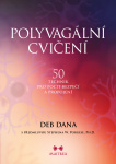 POLYVAGÁLNÍ CVIČENÍ. 50 technik pro pocit bezpečí a propojení