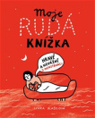 Moje rudá knížka. Hravě a nevážně o menstruaci