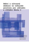 Umění a výtvarná edukace ve veřejném prostoru pro ZŠ a SŠ I.