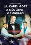 Já, Karel Gott a můj život v emigraci. Jak se žilo československým emigrantům v USA