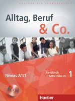 Alltag, Beruf & Co. 1 Kursbuch + Arbeitsbuch