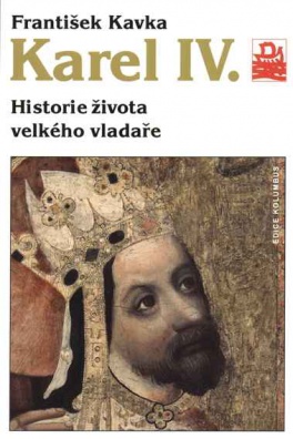 Karel IV. - Historie života velkého vladaře