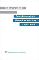 Soudobá sociologie I. Teoretická koncepce a jejich autoři
